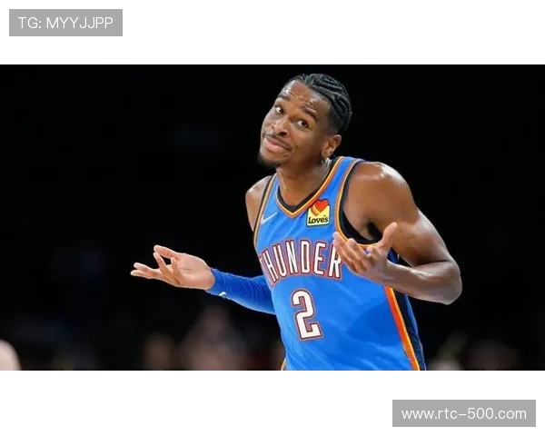 亚历山大场均32.2分，雷霆17胜1负领跑联盟